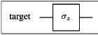 \[ \setlength{\fboxrule}{0.01pt} \fbox{ \begin{tikzpicture}[scale=.5] \node[draw=none] at (-3.5, 0) {target}; \draw (-2,0) -- (-1, 0); \draw (1, 0) -- (2, 0); \draw (-1,-1)--(-1,1)--(1,1)--(1,-1)--cycle; \node[draw=none] at (0, 0) {$\sigma_z$}; \end{tikzpicture} } \]
